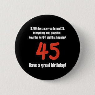 Funny 45th Birthday Quotes Birthday Celebration 2 Inch Round Button