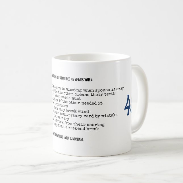 FUNNY 45th Wedding Anniversary Personalized Coffee Mug (Front Right)