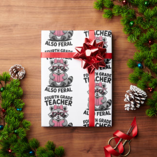 Funny 4th Grade Teacher Also Feral Snarky  Wrapping Paper