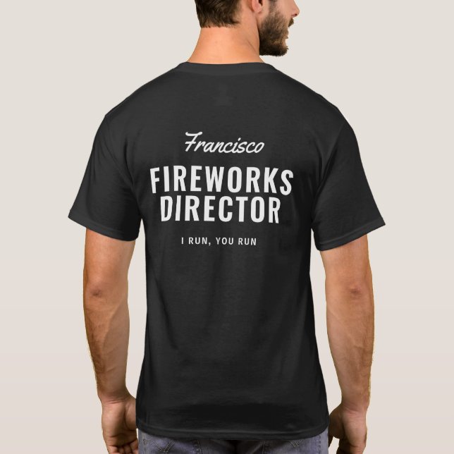 Funny 4th July Fireworks Director Run Name Back T-Shirt (Back)