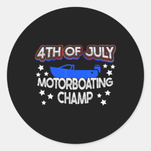 Funny 4th Of July Adult Humour For Men Motorboatin Classic Round Sticker