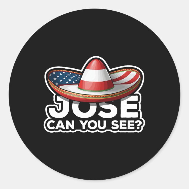Funny 4th Of July Anthem Mexican Pun Jose Can You  Classic Round Sticker (Front)