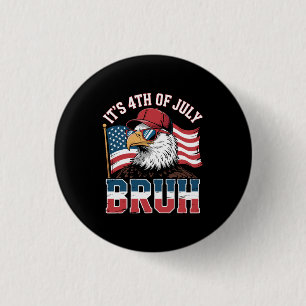 Funny 4th of July Bruh Patriotic Eagle 1 Inch Round Button