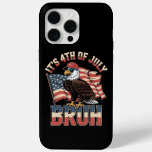 Funny 4th of July Bruh Patriotic Eagle iPhone 15 Pro Max Case