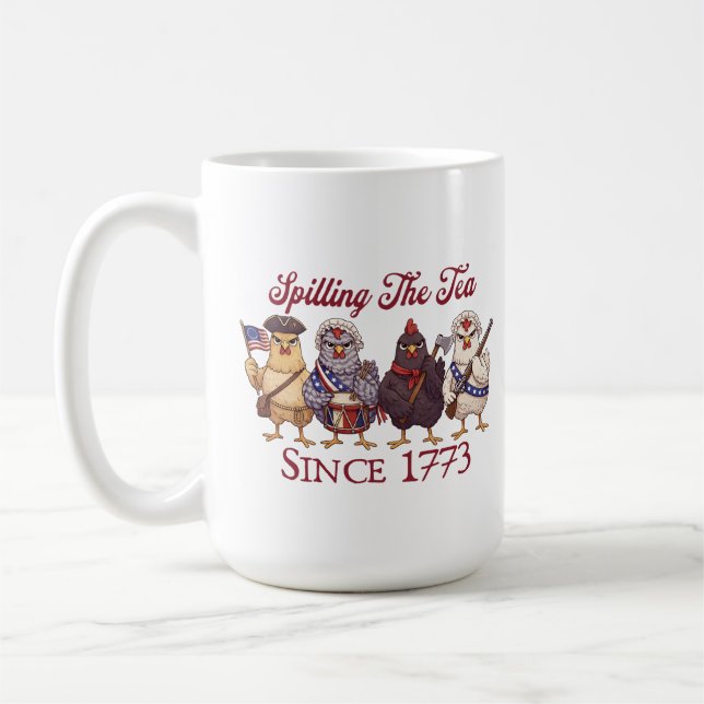 Funny 4th of July Chickens Spilling Tea Since 1773 Coffee Mug (Left)