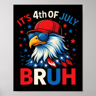 Funny 4th Of July Eagle Bruh American  Poster