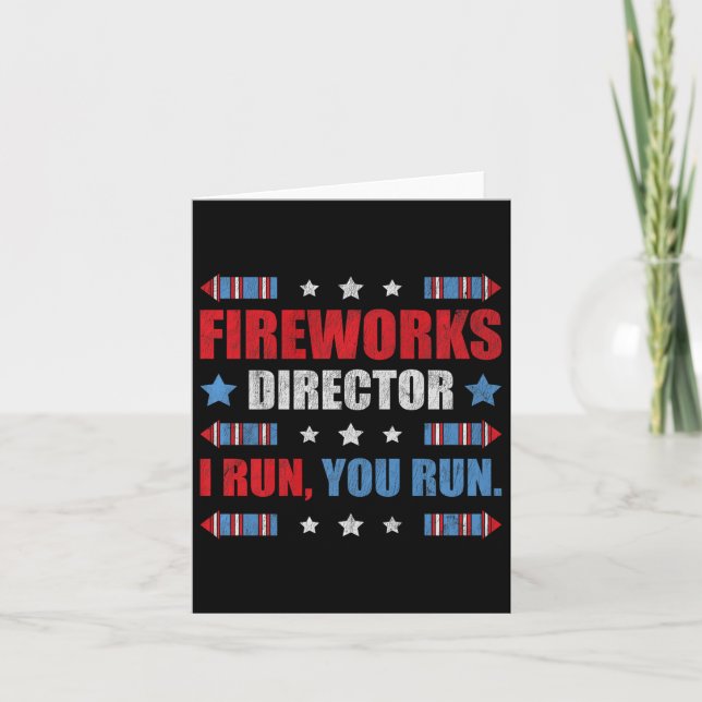 Funny 4th Of July Fireworks Director I Run You Run Card (Front)
