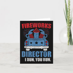 Funny 4th Of July Fireworks Director I Run You Run Card