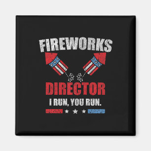 Funny 4th Of July Fireworks Director I Run You Run Magnet
