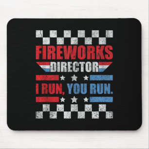 Funny 4th Of July Fireworks Director I Run You Run Mouse Pad