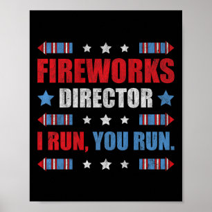 Funny 4th Of July Fireworks Director I Run You Run Poster