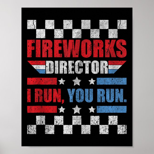 Funny 4th Of July Fireworks Director I Run You Run Poster (Front)