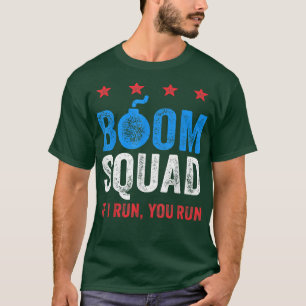 Funny 4th of July If I Run You Run Boom Squad Vint T-Shirt