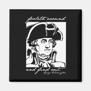 Funny 4th Of July July 4th George Washington Foole Magnet