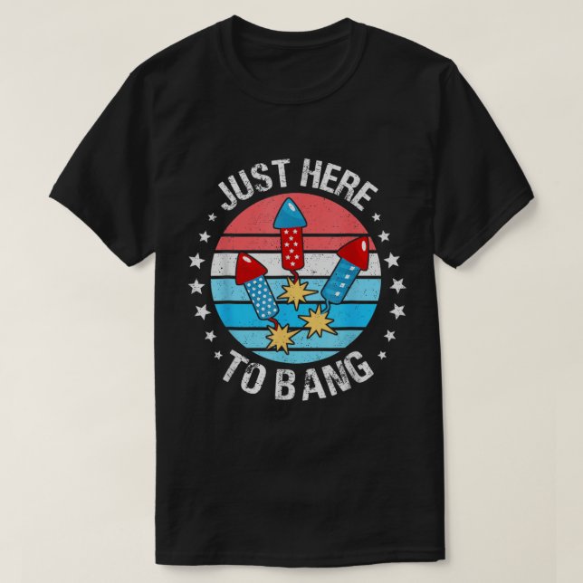 Funny 4th Of July Just Here To Bang Fireworks Men  T-Shirt (Design Front)