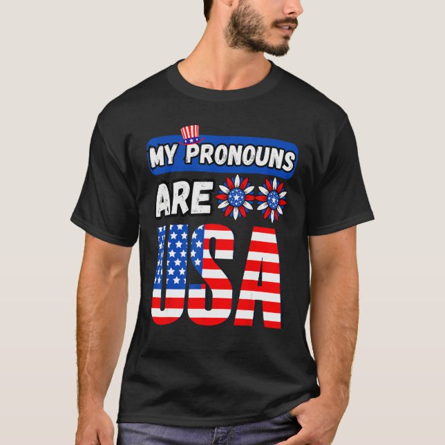 Funny 4th of july my pronouns are USA T-Shirt (Front)