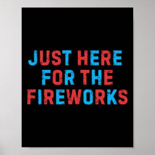 Funny 4th Of July Patriotic Usa Just Here For The Poster