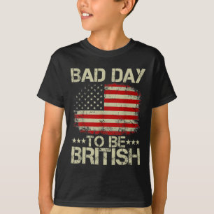 Funny 4th Of July Shirt Bad Day To Be British