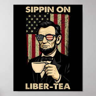 Funny 4th Of July Sippin On Liber-tea Liberty Inde Poster