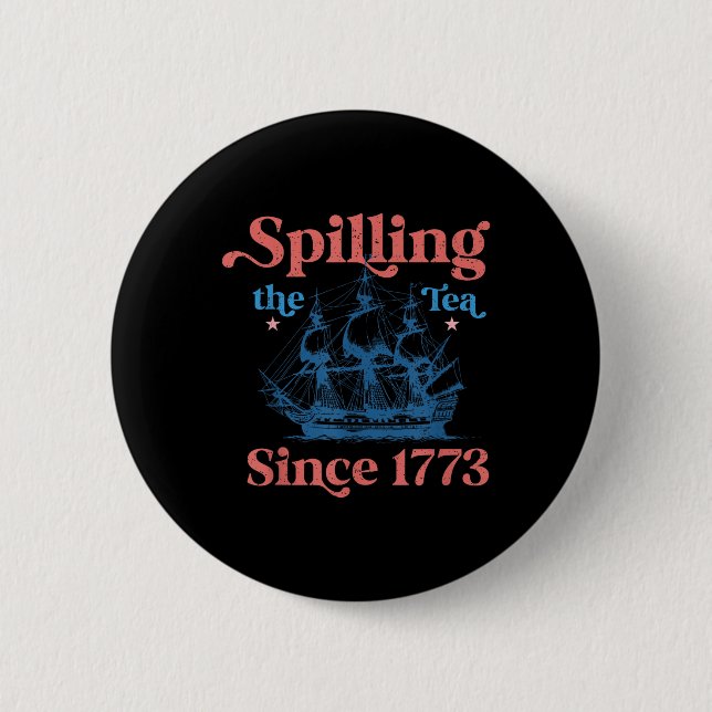 Funny 4th Of July Spilling The Tea Since 1773 Four 2 Inch Round Button (Front)