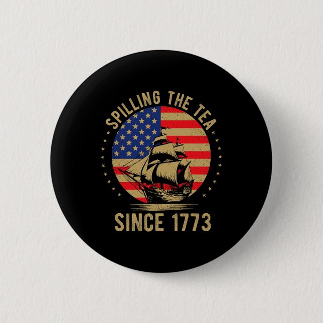 Funny 4th Of July Spilling The Tea Since 1773 Four 2 Inch Round Button (Front)