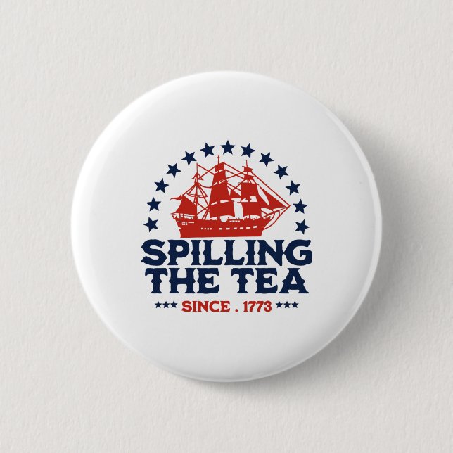 Funny 4th Of July Spilling The Tea Since 1773 Four 2 Inch Round Button (Front)