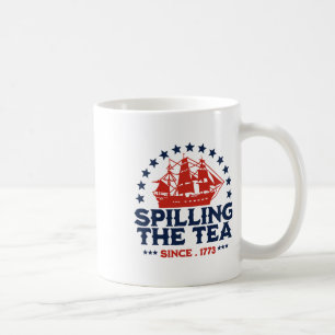 Funny 4th Of July Spilling The Tea Since 1773 Four Coffee Mug
