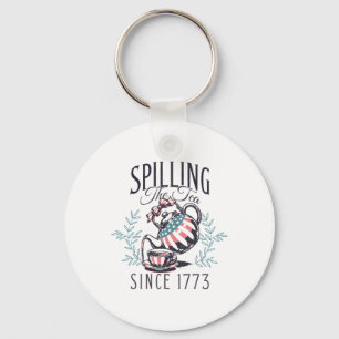 Funny 4th Of July Spilling The Tea Since 1773 Four Keychain