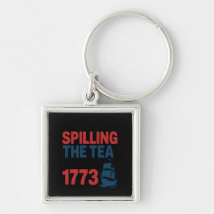 Funny 4Th Of July Spilling The Tea Since 1773 Four Keychain