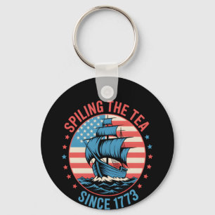 Funny 4Th Of July Spilling The Tea Since 1773 Four Keychain