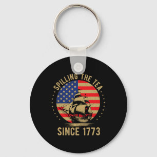 Funny 4th Of July Spilling The Tea Since 1773 Four Keychain