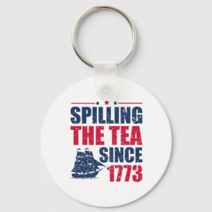 Funny 4th Of July Spilling The Tea Since 1773 Four Keychain
