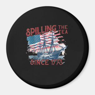 Funny 4Th Of July Spilling The Tea Since 1773 Four Magnet