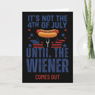 Funny 4th Of July Wiener Comes Out Hotdog Men Wome Card