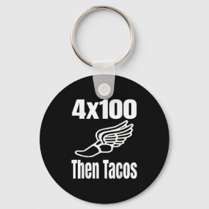 Funny 4x100 Then Tacos 100 Meter Relay Race Runner Keychain