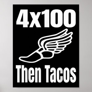 Funny 4x100 Then Tacos 100 Meter Relay Race Runner Poster