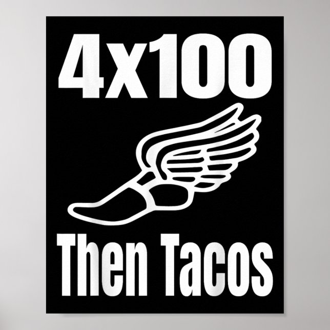 Funny 4x100 Then Tacos 100 Metre Relay Race Runner Poster (Front)