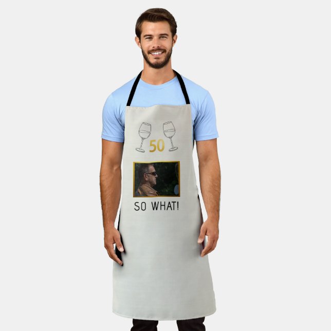 Funny 50 So What Custom Photo Birthday Apron (Worn)