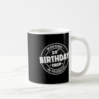 Funny 50 Years Old Warning 50th Birthday Trip In P