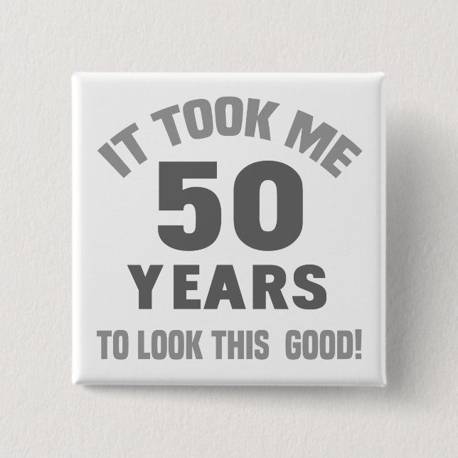 Funny 50th Birthday 2 Inch Square Button (Front)