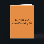 Funny 50th birthday card<br><div class="desc">A hilarious card idea for anybody turning 50.</div>