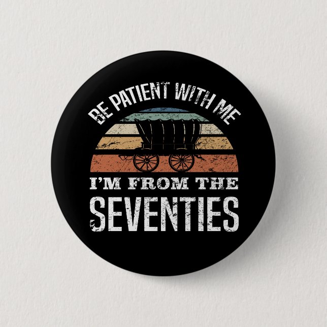 Funny 50th Birthday I’m From The 1970s 2 Inch Round Button (Front)