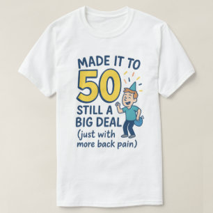 Funny 50th Birthday Made It to 50 T-Shirt