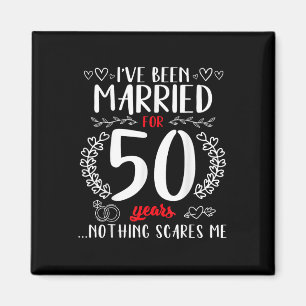 Funny 50th Wedding Anniversary Couples Married 50 Magnet