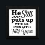 Funny 50th Wedding Anniversary Gift Box<br><div class="desc">Celebrate a milestone wedding anniversary with this funny gift idea for wives that says ‘he still puts up with me!’</div>