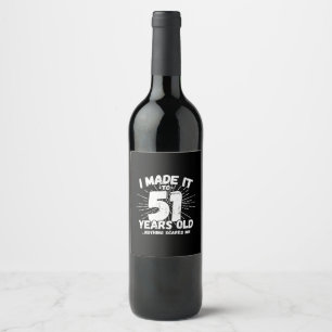 Funny 51st Birthday Quote Sarcastic 51 Year Old Wine Label