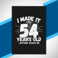 Funny 54th Birthday Quote Sarcastic 54 Year Old