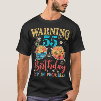 Funny 55 Years Old Warning 55Th Birthday Trip In T-Shirt