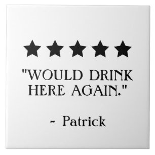 Funny 5 star Review Would Drink Here Kitchen Bar Tile