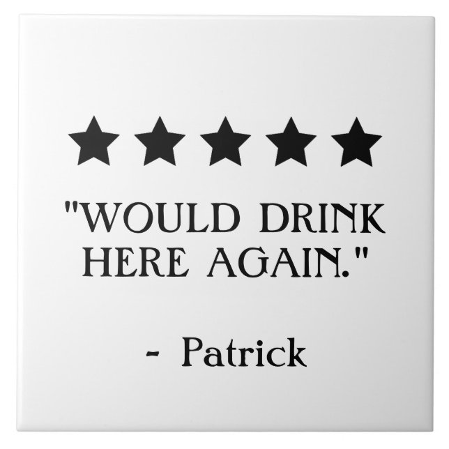 Funny 5 star Review Would Drink Here Kitchen Bar Tile (Front)